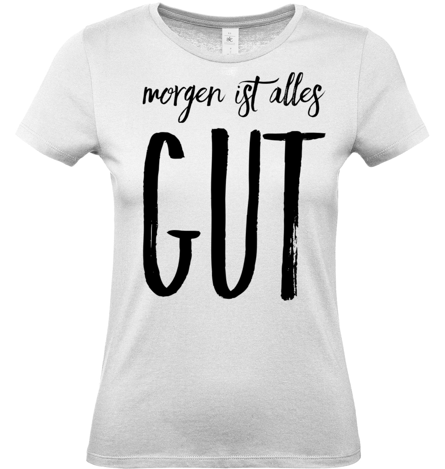 Shirt Edelmädel Premium ''Morgen ist alles GUT'' - FROLLEIN KÄTHE Shop