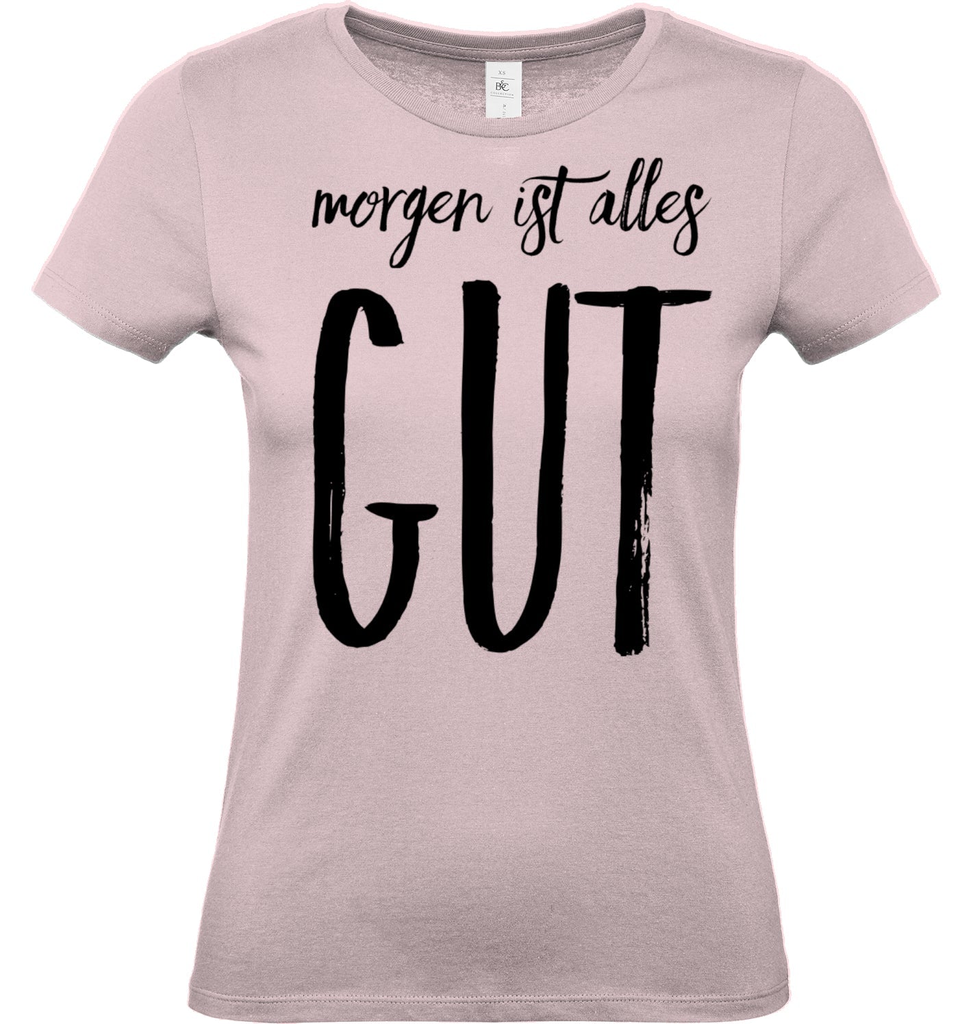Shirt Edelmädel Premium ''Morgen ist alles GUT'' - FROLLEIN KÄTHE Shop