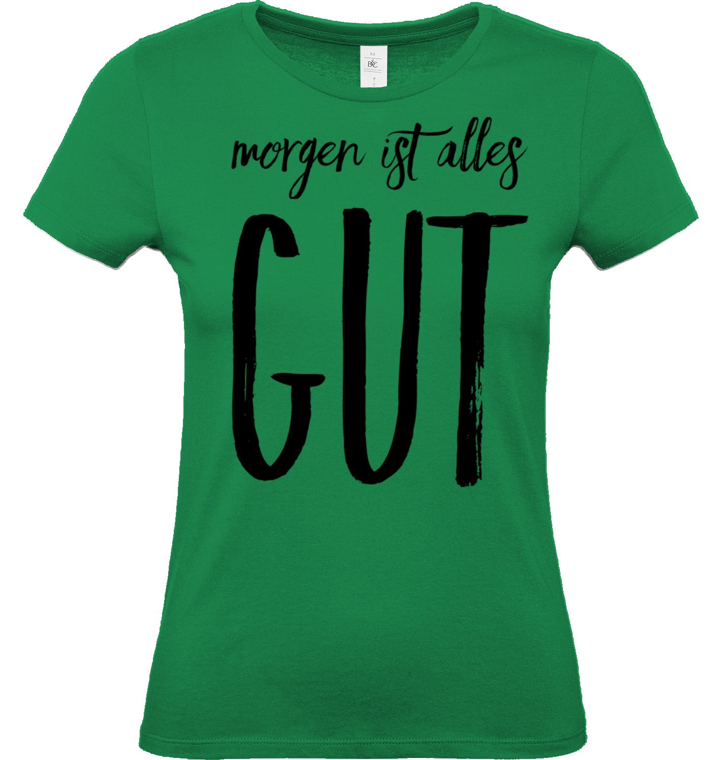 Shirt Edelmädel Premium ''Morgen ist alles GUT'' - FROLLEIN KÄTHE Shop