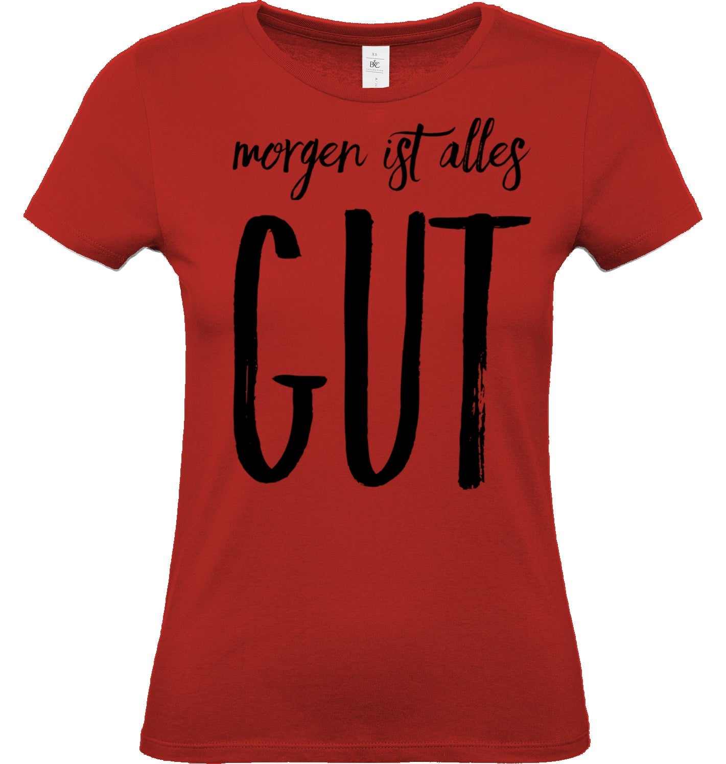 Shirt Edelmädel Premium ''Morgen ist alles GUT'' - FROLLEIN KÄTHE Shop