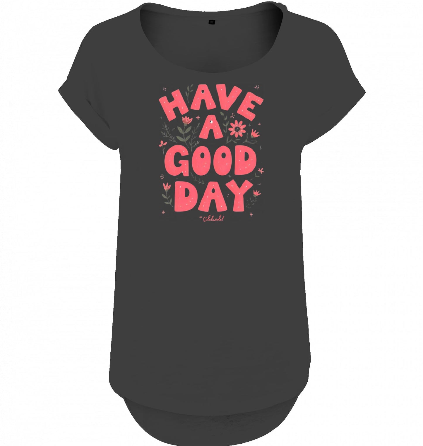 Shirt Edelmädel Slub Have a good Day Front Print - FROLLEIN KÄTHE Shop