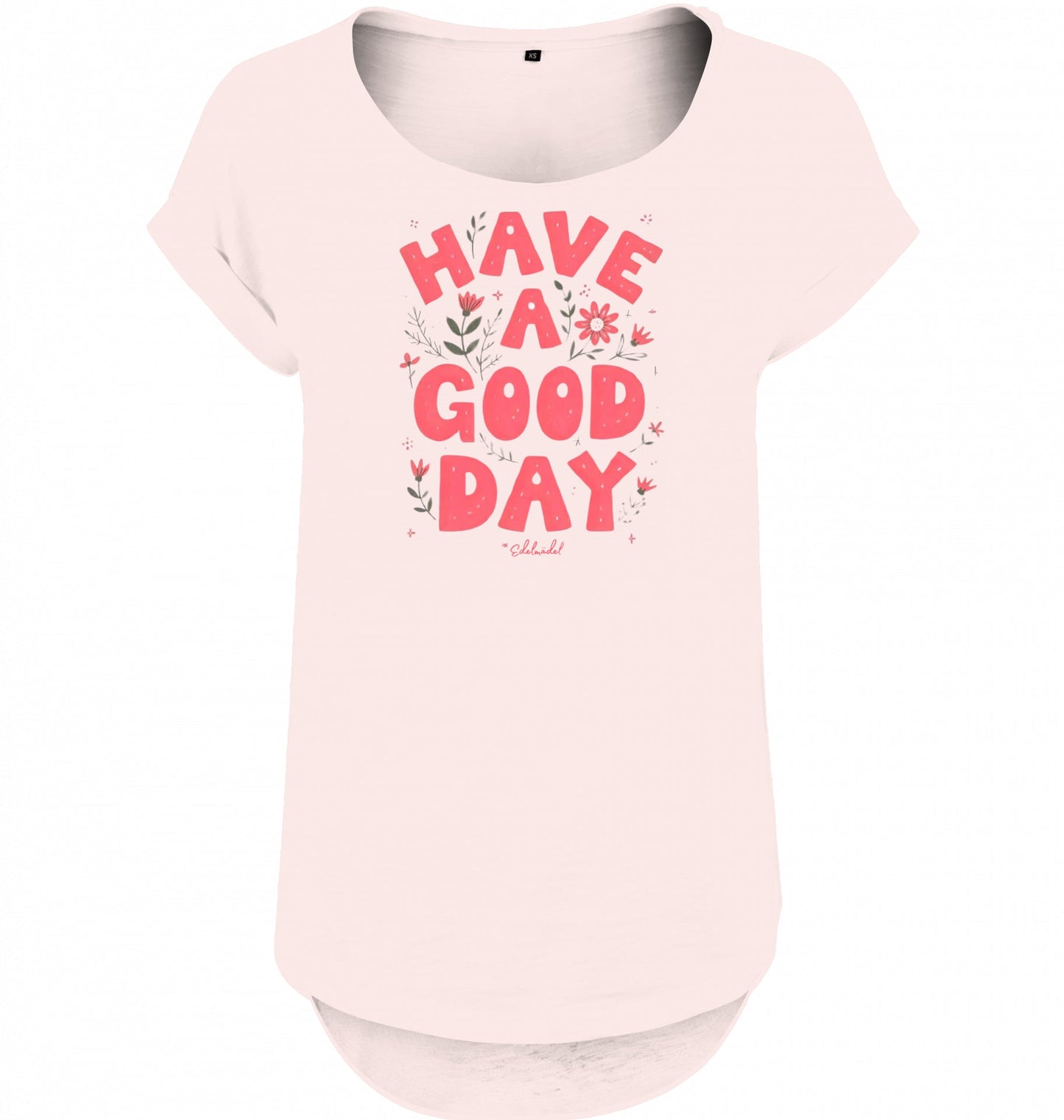 Shirt Edelmädel Slub Have a good Day Front Print - FROLLEIN KÄTHE Shop