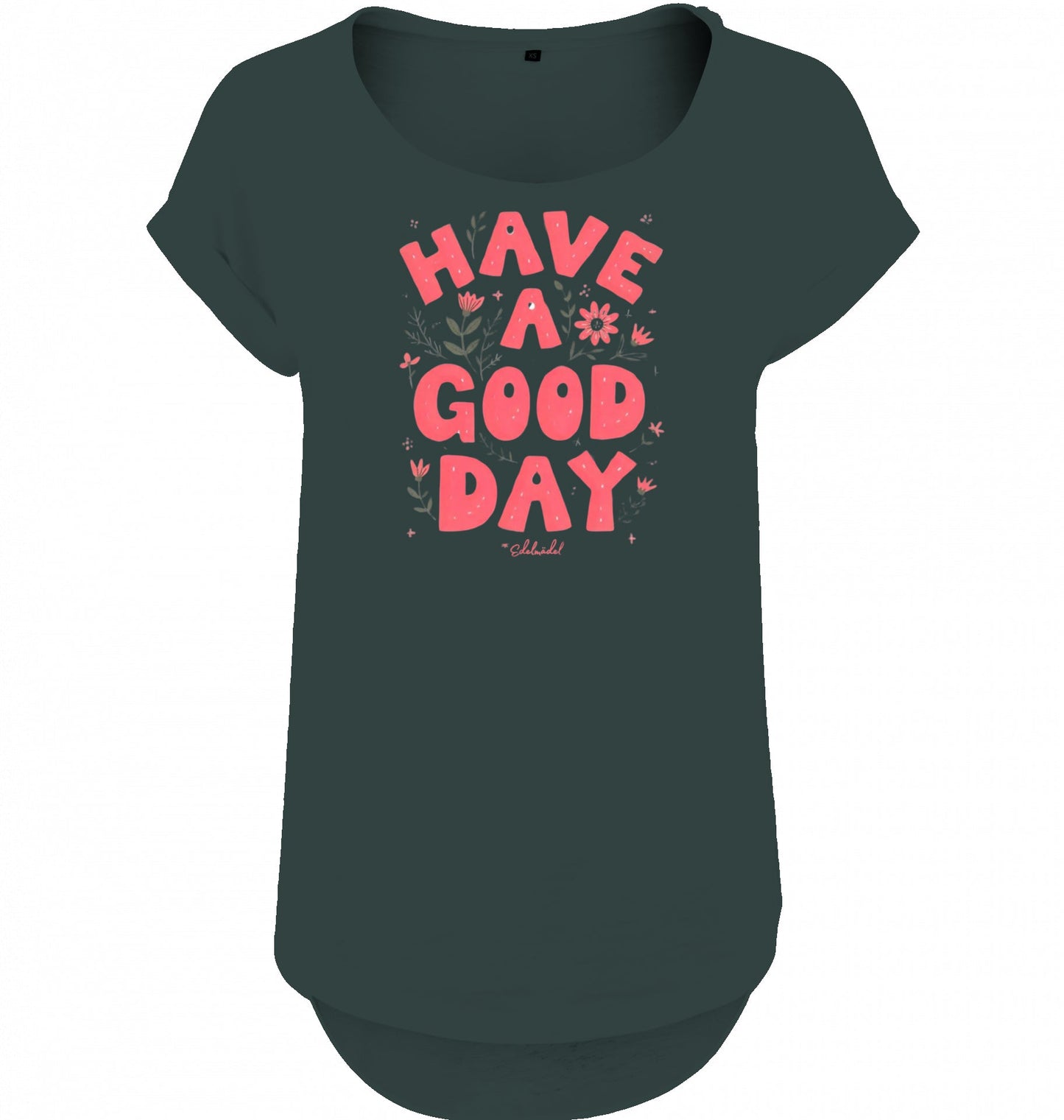 Shirt Edelmädel Slub Have a good Day Front Print - FROLLEIN KÄTHE Shop