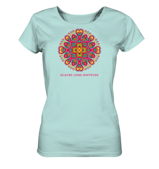 Edelmädel Glaube Liebe Hoffnung viele Farben - Ladies Organic Shirt