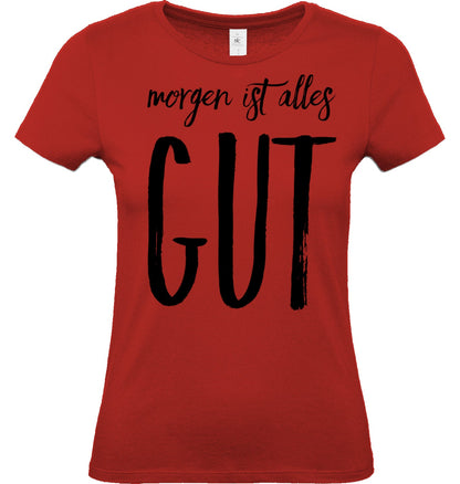 Shirt Edelmädel Premium ''Morgen ist alles GUT'' - FROLLEIN KÄTHE Shop